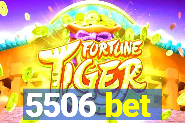 5506 bet